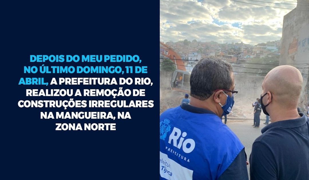 Após a nossa solicitação, a Prefeitura do Rio realizou a remoção de  construções irregulares na Mangueira, na Zona Norte