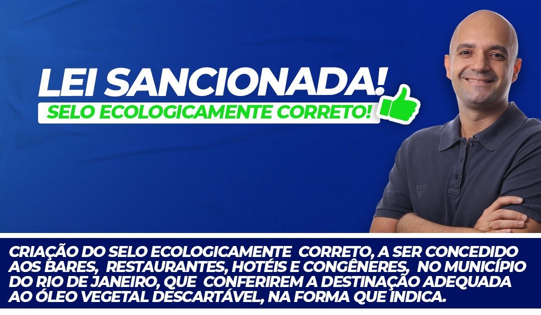 Sancionada a lei que cria o Selo Ecologicamente Correto.