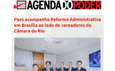 Paes acompanha Reforma Administrativa em Brasília ao lado de vereadores da Câmara do Rio