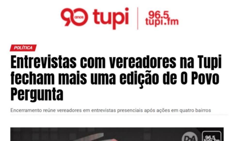 Entrevistas com vereadores na Tupi fecham mais uma edição de O Povo Pergunta